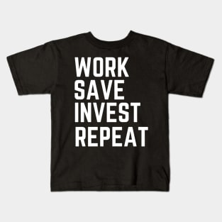 Work Invest Save Repeat Money Motivation Shirt Hoodie Sweatshirt Mask Kids T-Shirt